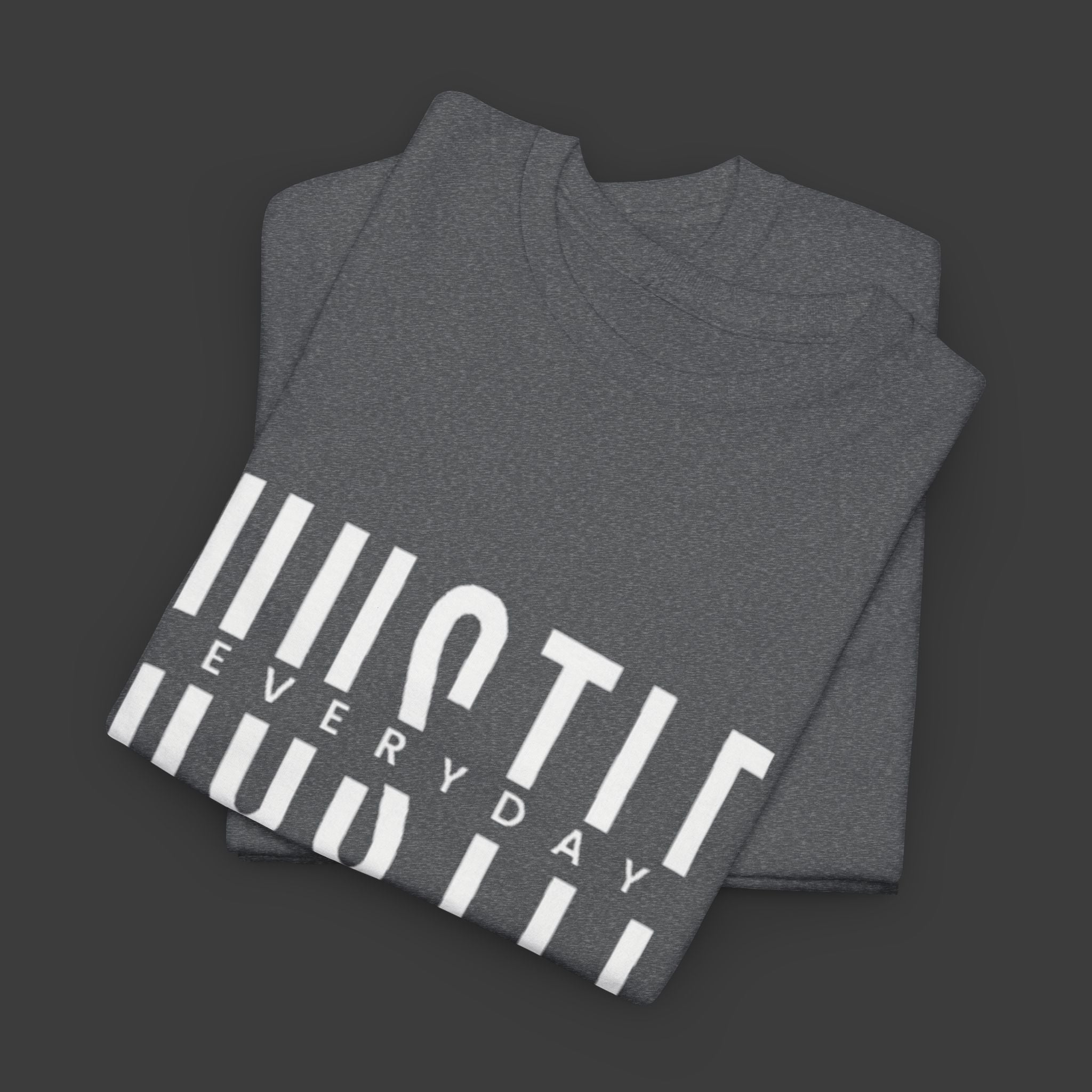 Hustle Everyday: Printed T-Shirt